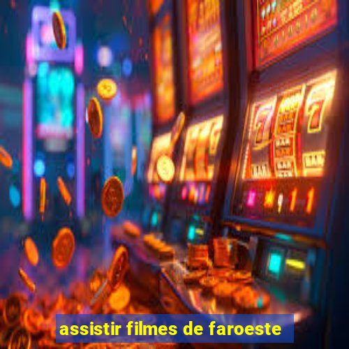 assistir filmes de faroeste